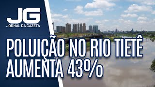 Poluição no Rio Tietê aumenta 43 em um ano [upl. by Eenahpets225]