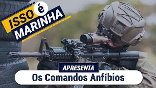 O Isso é Marinha apresenta Os Comandos Anfíbios [upl. by Eelahc]