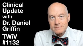 TWiV 1132 Clinical update with Dr Daniel Griffin [upl. by Macfadyn]