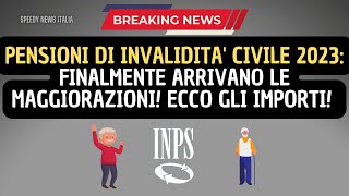 PENSIONI DI INVALIDITA CIVILE 2023 FINALMENTE ARRIVANO LE MAGGIORAZIONI ECCO GLI IMPORTI [upl. by Ronald210]