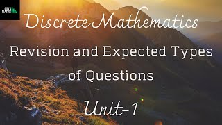 DISCRETE MATHEMATICS  UNIT 1 REVISION AND EXPECTED TYPES OF QUESTIONS [upl. by Deckert442]