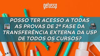 Posso ter acesso a todas as provas 2ª fase da Transferência Externa da USP de todos os cursos [upl. by Nauqas532]