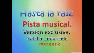 Hasta la raiz  Natalia lafourcade  pista musical  versión exclusiva [upl. by Ayekin275]