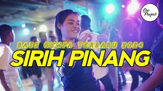 BASS GEMPA 2024🌴 SIRIH PINANG  REMIX SENTAK TERBARU [upl. by Kurth]