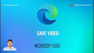 How to Save Video from a webpage using Microsoft Edge browser [upl. by Eipper]