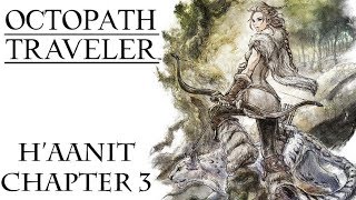 Octopath Traveler  Part 21 Haanit Chapter 3  Boss Dragon [upl. by Araiet]