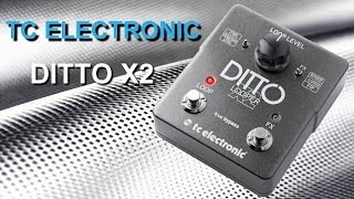 ► TC Electronic  DITTO X2 ♫♪ [upl. by Epilef]