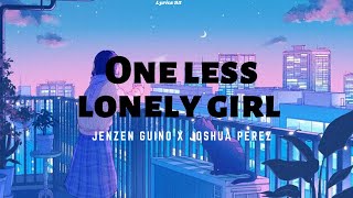 One less lonely girl Lyrics Cover By Jenzen Guino X Joshua Perez [upl. by Yasnil]