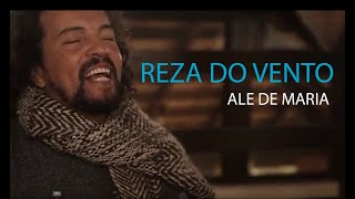 Ale de Maria  Reza do Vento  Música de Rezo [upl. by Sammy]