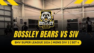 Bossley vs SIV  BHV Super League M3  Set 4 [upl. by Prud]