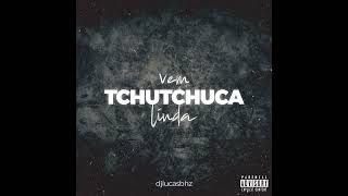 Mtg Vem Tchutchuca Linda  Dj Lucas BHZ [upl. by Malena]