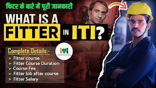 What is ITI Fitter   Work  Course  Job  Salary after ITI  Mechanical Fitter and Technician [upl. by Nauqes935]