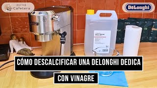 Cómo descalcificar una Delonghi Dedica con vinagre ✅ [upl. by Perdita]