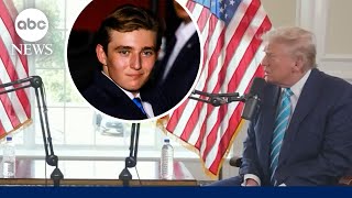 Barron Trump helped Donald Trump pick which podcasts to appear on this election cycle [upl. by Gaspard]