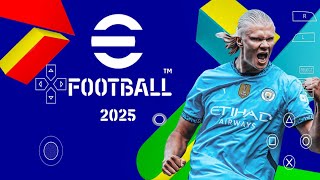 EFOOTBALL PES 2025 PPSSPP ORIGINAL PS5 On Androidamp ISO BEST Graphics Offline [upl. by Attehcram]