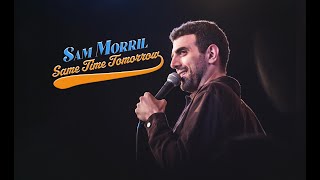 Sam Morril  Same Time Tomorrow  Full StandUp Special 2022 [upl. by Nyram]