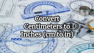 Convert Centimeters to Inches cm to in  Unit Conversion [upl. by Heilman]