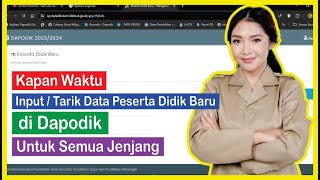 Kapan Waktu Input amp Tarik Data Peserta Didik Baru di Dapodik Untuk Semua Jenjang [upl. by Merrile39]