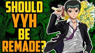 Should Yu Yu Hakusho Be REMADE [upl. by Notsur]