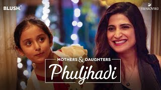 Phuljhadi  Ft Aahana Kumra and Navni Parihar  Mothers amp Daughters  Diwali Special [upl. by Cob824]