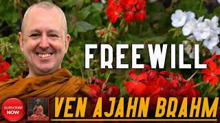 Freewill  Ven Ajahn Brahm Thero [upl. by Ugo]