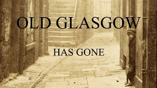 Old Glasgow Has Gone [upl. by Shel]