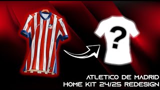 Atlético de Madrid Home Kit 2425 Redesign [upl. by Eidnac514]