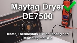 Maytag Dryer DE7500 Repair  Belt Timer Heater Motor Thermostats [upl. by Petronilla]