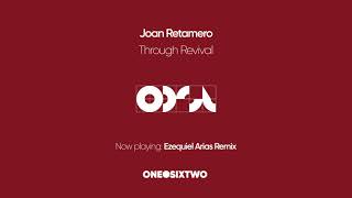 Joan Retamero  Through Revival Ezequiel Arias Remix ODST0020 [upl. by Ahselyt]