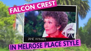 FALCON CREST meets MELROSE PLACE [upl. by Mauceri624]