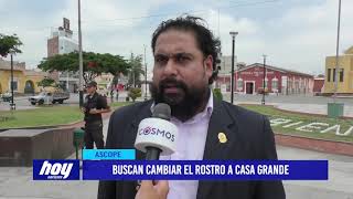 Ascope Buscan cambiar el rostro a Casa Grande [upl. by Elrebma891]