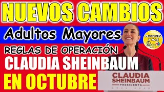 💥📢 NUEVOS CAMBIOS 📆👉 Adultos Mayores REGLAS DE OPERACIÓN con CLAUDIA SHEINBAUM Pensión 60 y Mas [upl. by Keri]