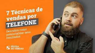 7 Técnicas de Vendas por TELEFONE que podem te ajudar a VENDER MAIS [upl. by Anivlek]