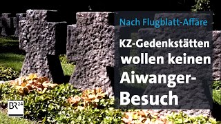 Nach FlugblattAffäre KZGedenkstätten wollen keinen AiwangerBesuch  BR24 [upl. by Baptlsta]