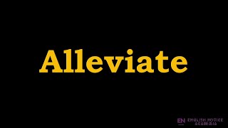 Alleviate  Meaning Pronunciation Examples  How to pronounce Alleviate in American English [upl. by Atirihs530]