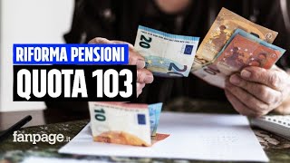 Riforma pensioni come funziona Quota 103 e chi può lasciare il lavoro nel 2023 [upl. by Lucey]