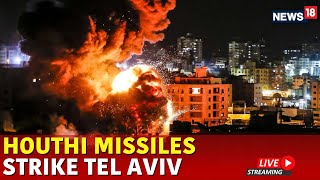 Israel Vs Yemen War Live  Houthis Launch Missile Attacks On Israel  Tel Aviv Attack Live  N18G [upl. by Allesig]