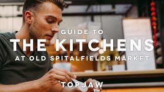 GUIDE TO THE KITCHENS at OLD SPITALFIELDS MARKET [upl. by Lonergan]