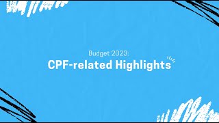 Budget 2023  CPF Changes from Committee of Supply speeches [upl. by Idissac]