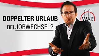 Erhalten Arbeitnehmer bei Wechsel des Arbeitgebers doppelten Urlaub  Betriebsrat Video [upl. by Patsis]