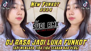 DJ RASA JADI LUKA FUNKOT VIRAL FYP TIKTOK  DJ TAPI MENGAPA TIBA TIBA SEAKAN KAU PERGI  DJ SUDI RMX [upl. by Leta]