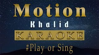 Khalid  Motion Karaoke [upl. by Grote]