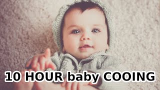 10 HOUR baby COOING noise cooing BABY SOUND HAPPY BABY cooing baby COOING SOUND EFFECT [upl. by Eimar437]