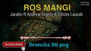 ROS MANGI 2024 Jarahn ft Andrew Tegete amp Victim Lauzah Drunckz Dii png [upl. by Anneiv]