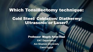 Which Tonsillectomy technique Cold Steel Coblation Diathermy Ultrasonic or Laser [upl. by Anelem]