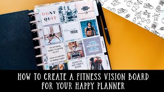 HOW TO CREATE A FITNESS VISION BOARD FOR YOUR HAPPY PLANNER [upl. by Tegdig863]