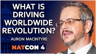 Auron MacIntyre  What is Driving Worldwide Revolution  NatCon 4 [upl. by Gearhart]