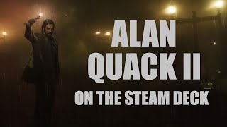 How to run quacked Alan Wake 2 on the Steam Deck [upl. by Brout]