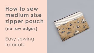 How to sew medium size zipper pouch  NO RAW EDGES [upl. by Bee]