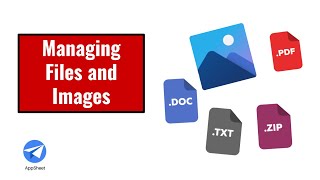 Managing Files and Images in AppSheet [upl. by Lamraj]